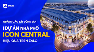 Quảng cáo Bất động sản Nhà Phố Icon Central hiệu quả trên kênh Zalo