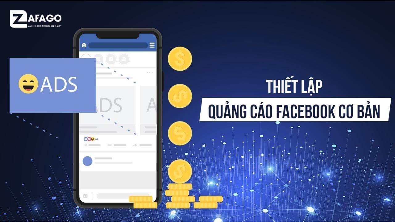 Hướng Dẫn Thiết Lập Quảng Cáo Facebook Cơ Bản