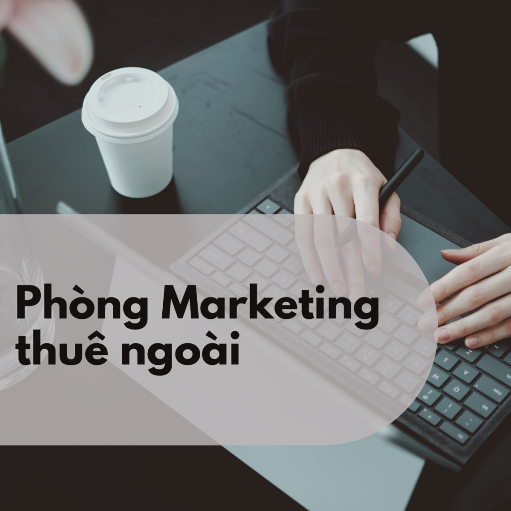 Phòng Marketing thuê ngoài còn đem lại rất nhiều lợi ích khác