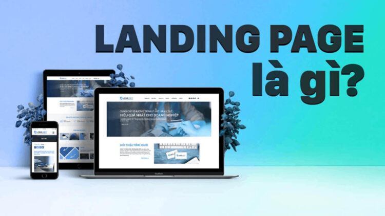 Bí quyết tạo nội dung Landing Page thu hút người xem
