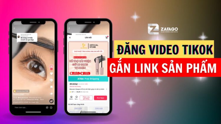 Đăng video TikTok gắn link sản phẩm