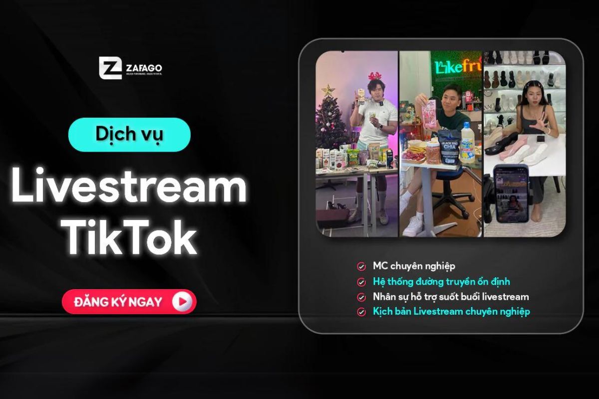 Dịch vụ livestream bán hàng trên TikTok tại Zafago