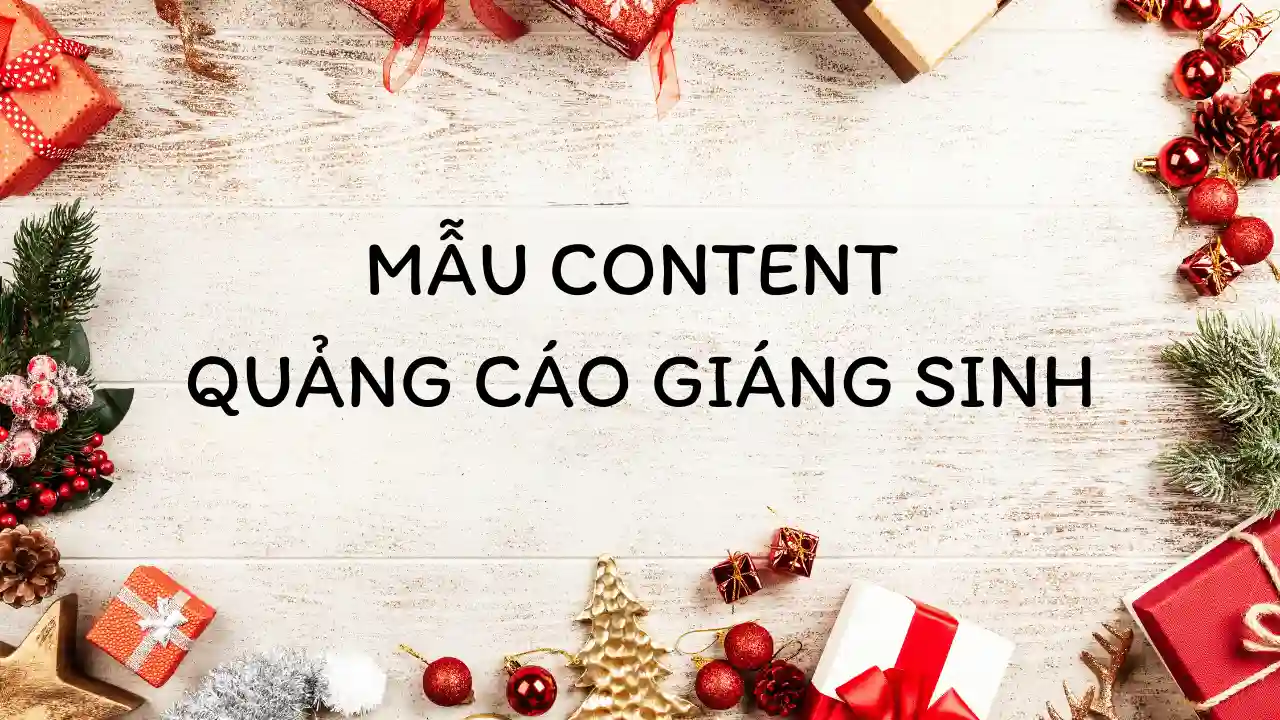 7 mẫu content quảng cáo giáng sinh hấp dẫn, chốt sale