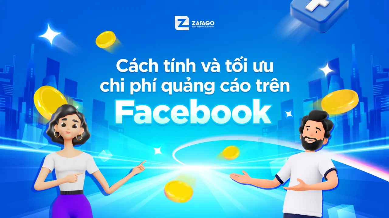 Cách tính và tối ưu chi phí quảng cáo trên Facebook