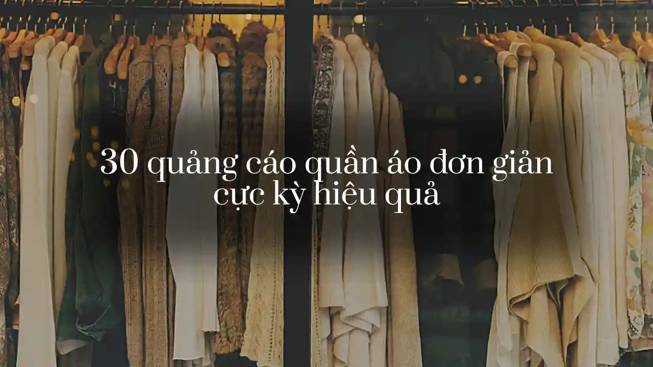 Xem ngay mẫu 30 quảng cáo quần áo đơn giản nhưng cực kỳ hiệu quả