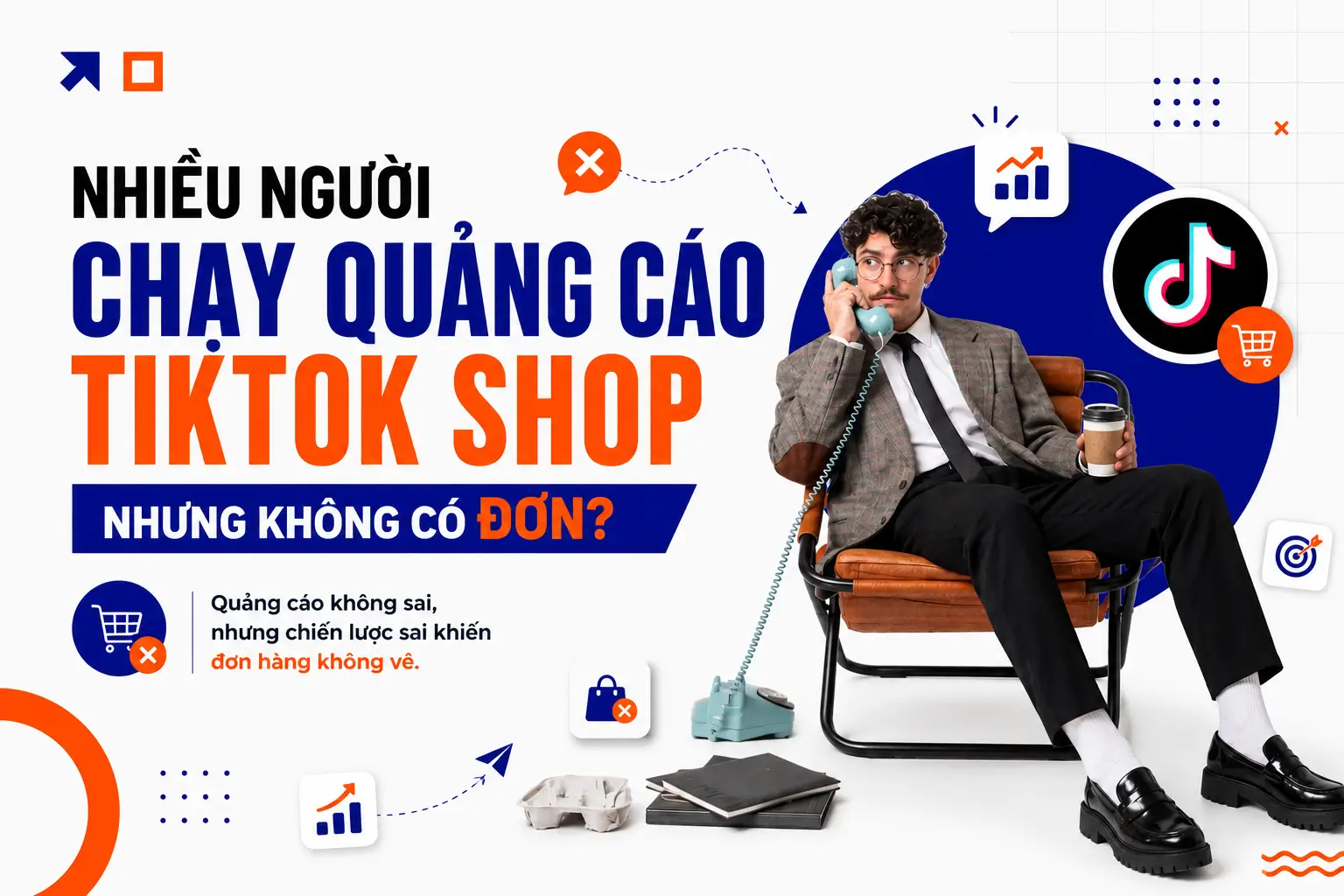 Quảng Cáo TikTok Shop Không Ra Đơn