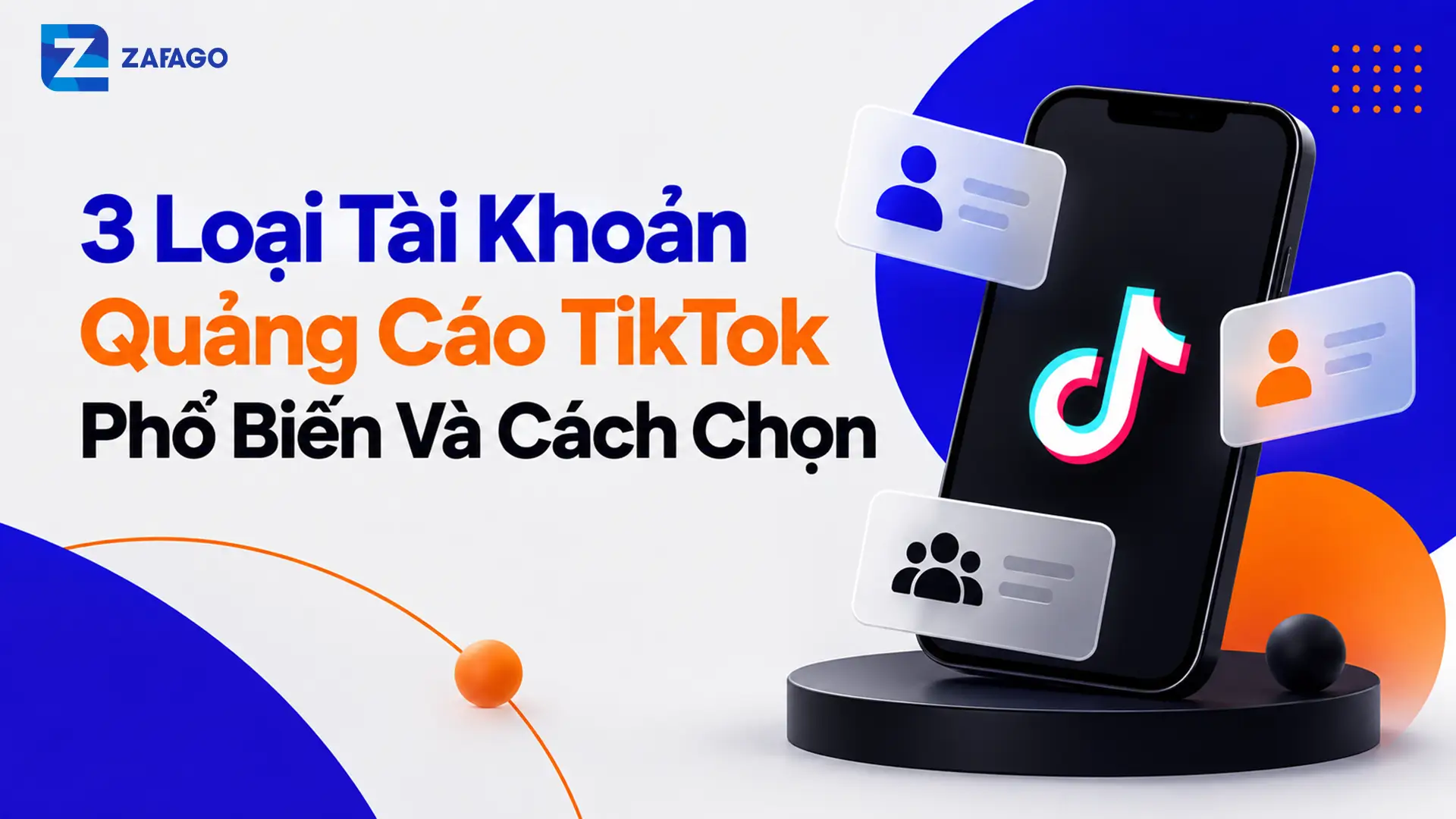 3 Loại Tài Khoản Quảng Cáo TikTok Phổ Biến Và Cách Chọn
