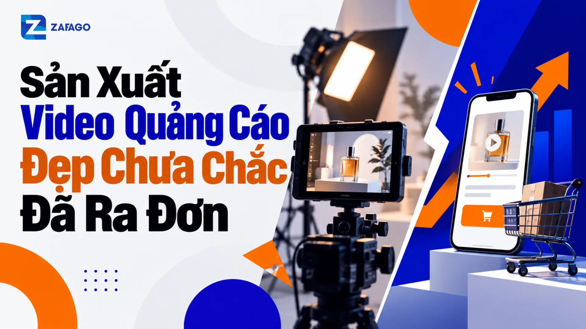 Sản xuất video quảng cáo đẹp chưa chắc ra đơn