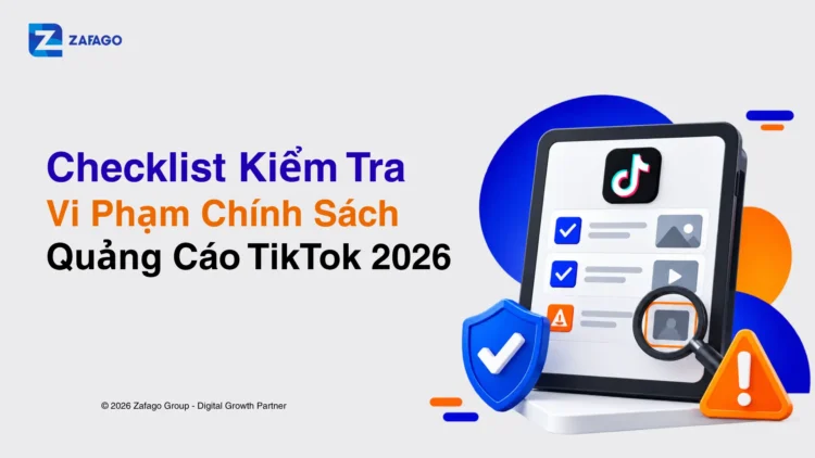 Checklist Kiểm Tra Vi Phạm Chính Sách Quảng Cáo TikTok 2026