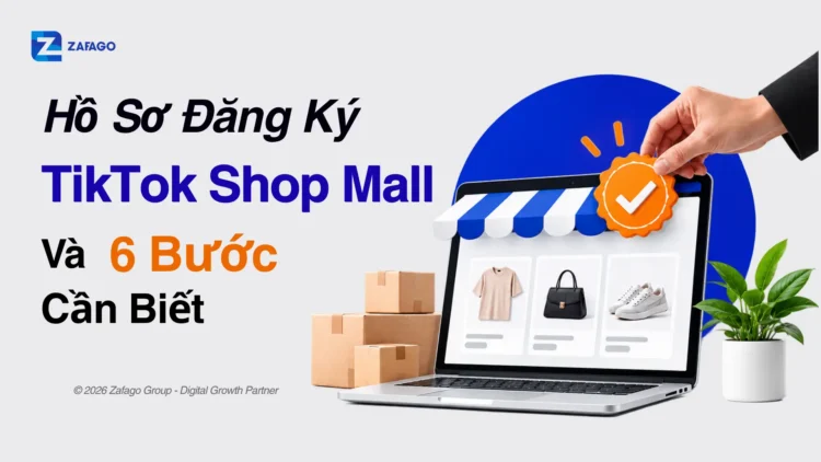 Hồ Sơ Đăng Ký TikTok Shop Mall Và 6 Bước Cần Biết