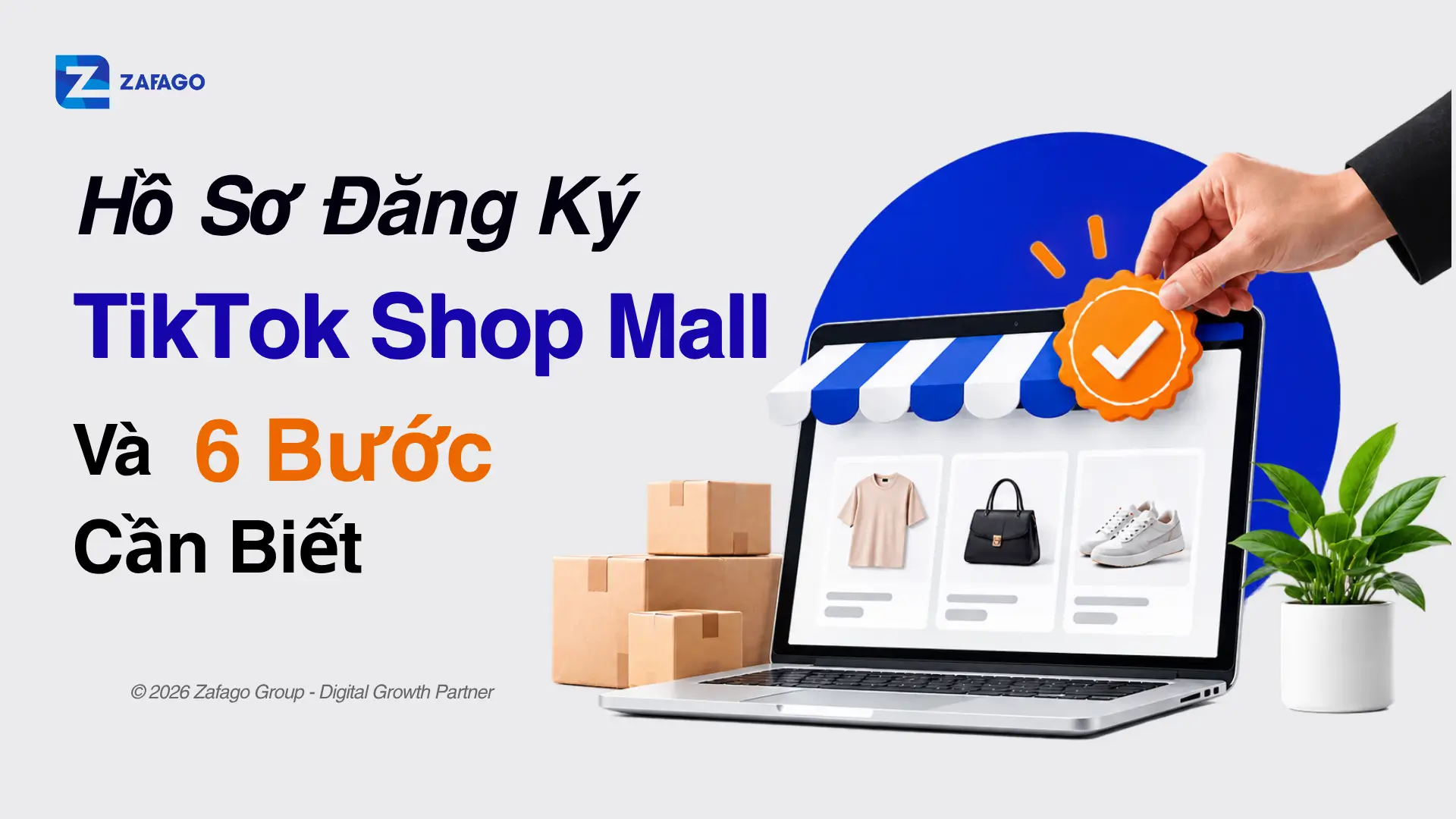 Hồ Sơ Đăng Ký TikTok Shop Mall Và 6 Bước Cần Biết