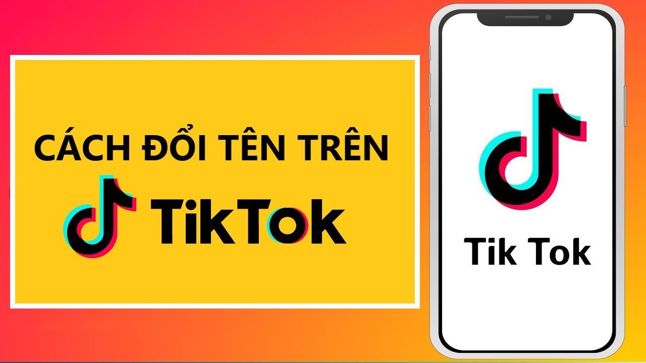 Hướng dẫn cách đổi tên Tiktok nhanh chóng và chuyên nghiệp