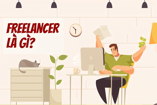 Tổng quan về Freelancer là gì? Những điều cần biết về Freelancer