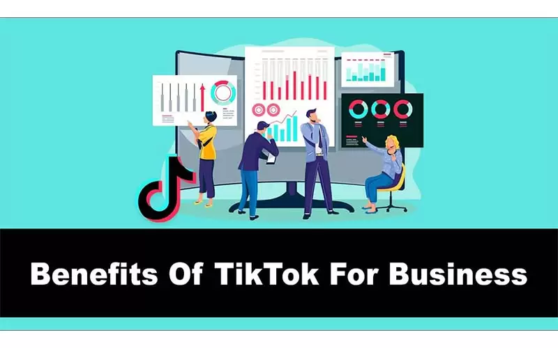 Lợi ích của Tiktok Business là gì?