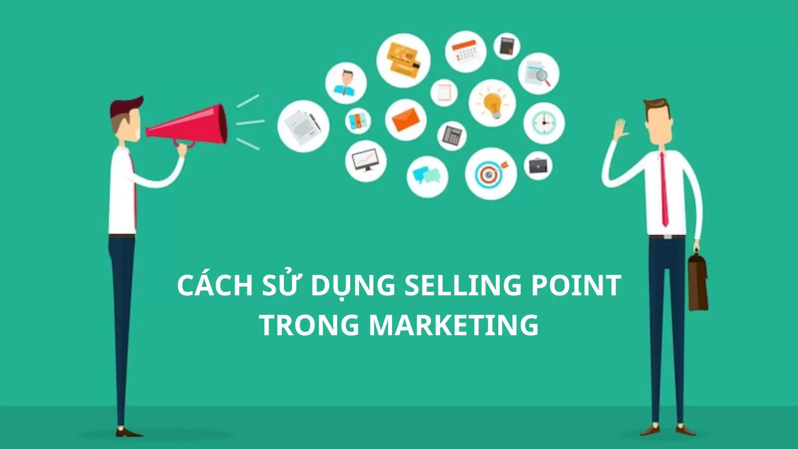 Cách sử dụng Selling Point trong marketing