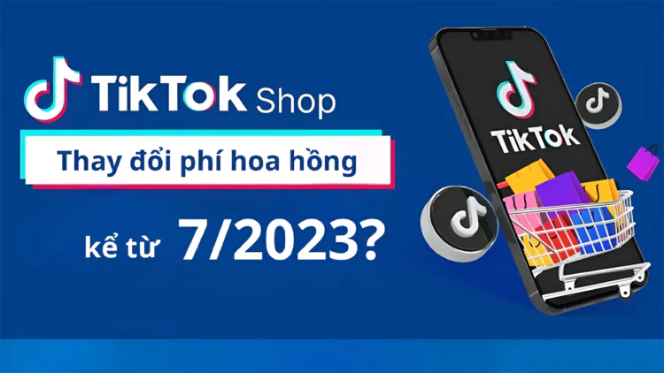 TikTok Shop thay đổi phí hoa hồng