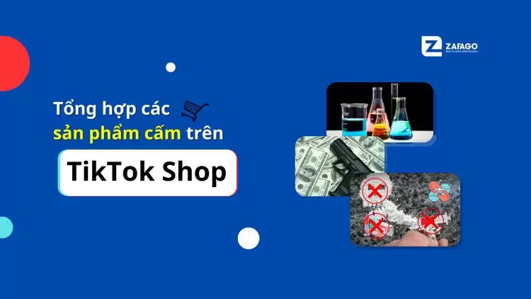 Tổng hợp các sản phẩm cấm trên TikTok Shop