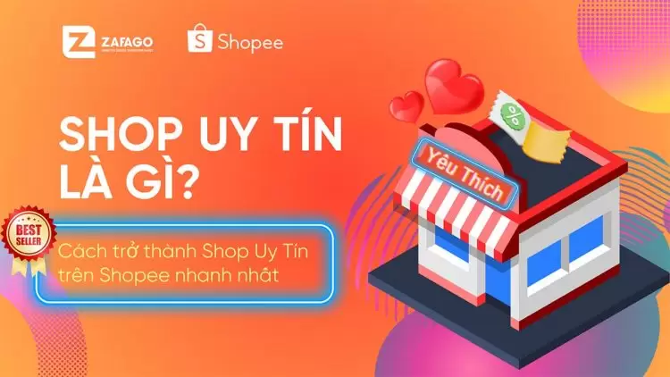 Shop Uy Tín là gì? Cách trở thành Shop Uy Tín trên Shopee nhanh nhất