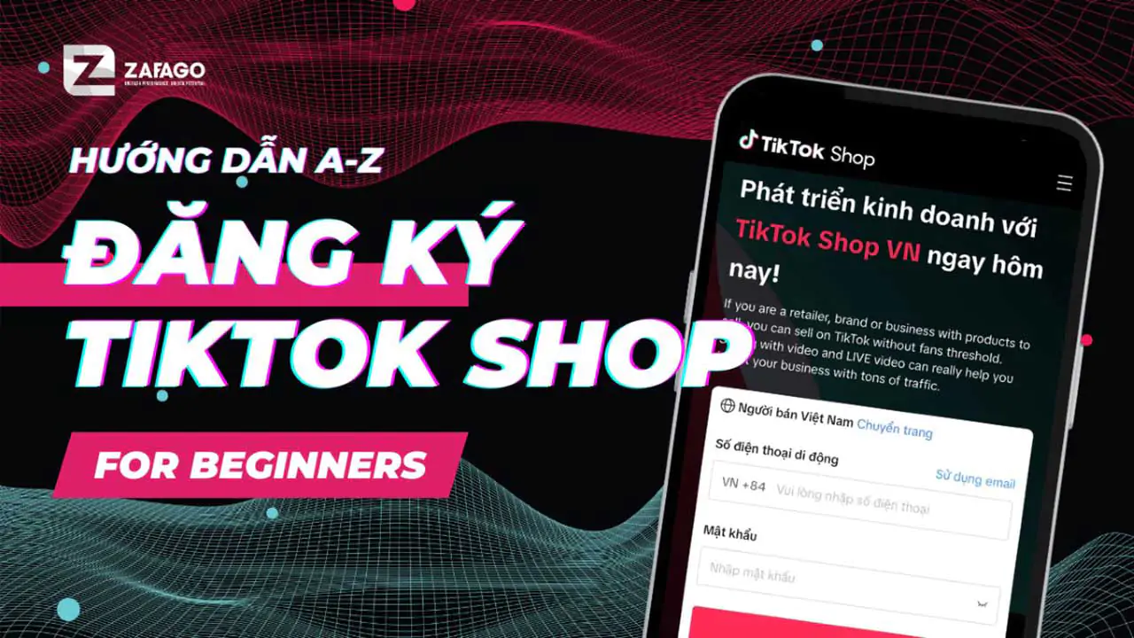 3. Nếu bạn chưa biết cách đăng ký TikTok Shop thì hãy liên hệ ZAFAGO ngay!