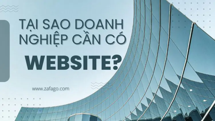 Tại sao doanh nghiệp cần có website?