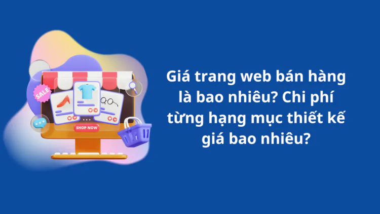 Giá trang web bán hàng bao gồm những chi phí nào?