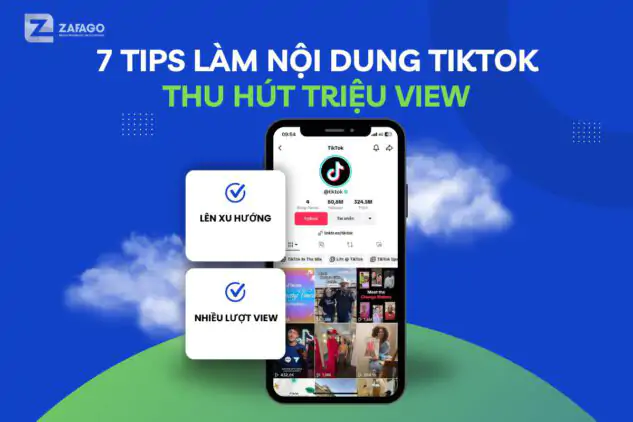Bật mí 7 tips làm nội dung TikTok thu hút triệu lượt xem