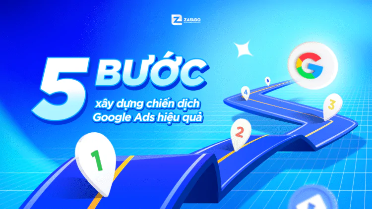 5 bước xây dựng chiến dịch Google Ads hiệu quả (1)