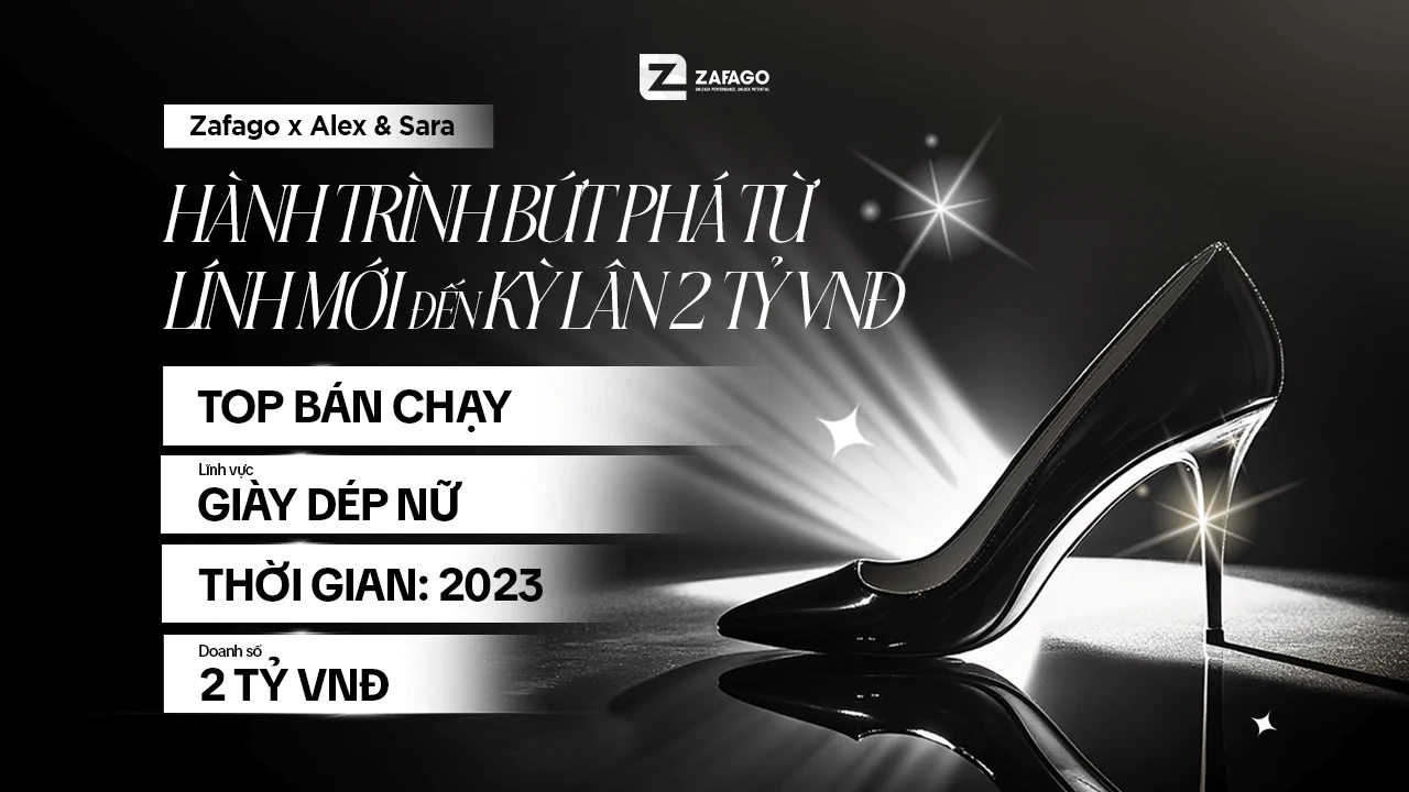 Case Study: Zafago x Alex & Sara - Dịch vụ Vận hành TMĐT