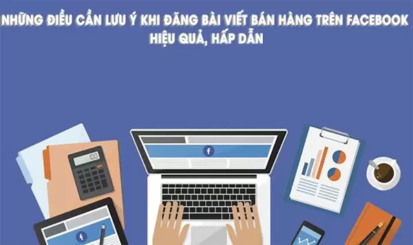 Một vài lưu ý khi đăng bài facebook đúng chuẩn giờ vàng