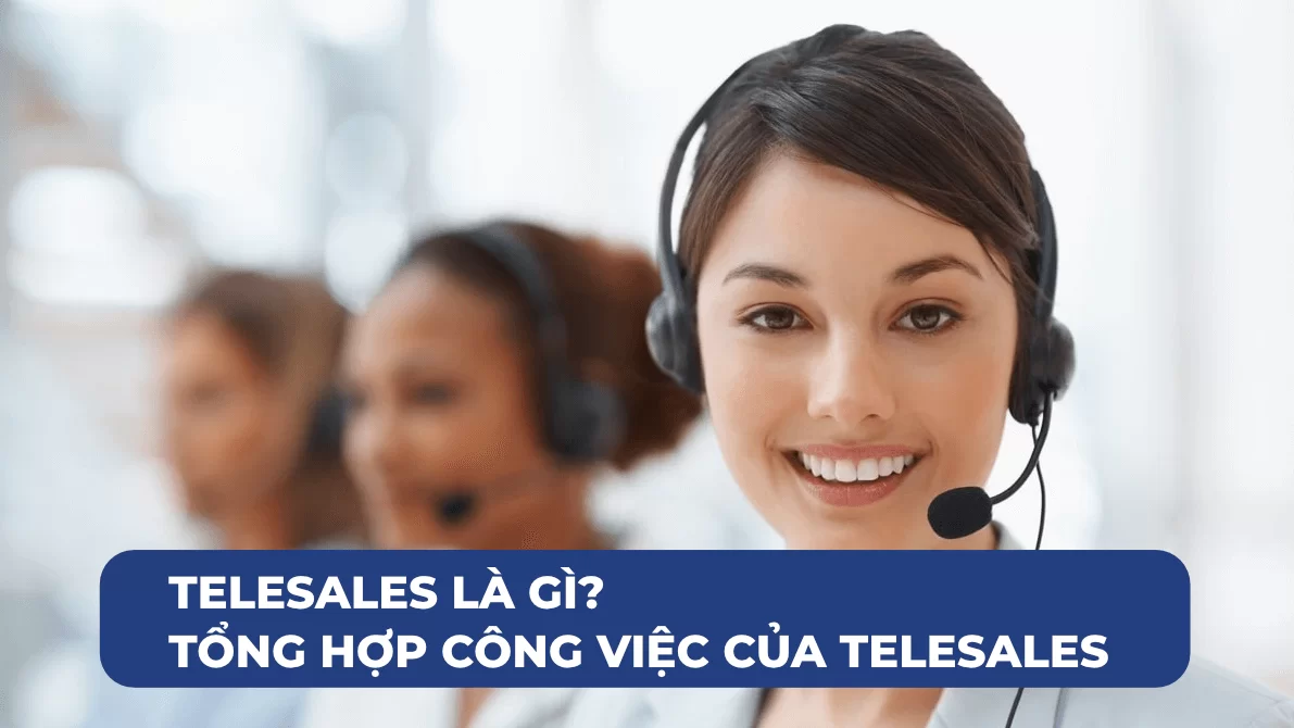 tat-tan-tat-ve-telesales-la-gi-ky-nang-cua-chuyen-nghien-telesales1